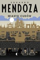 Miasto cudów. Autor: Mendoza Eduardo. SmakLiter.pl Okładka książki Miasto cudów