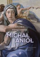 Michał Anioł. Autor: Mereżkowski Dmitrij. SmakLiter.pl Okładka książki Michał Anioł