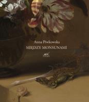 Między monsunami. Autor: Anna Piwkowska. SmakLiter.pl Okładka książki Między monsunami
