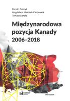 Międzynarodowa pozycja Kanady (2006-2018). Autor: Gabryś Marcin, Magdalena Marczuk-Karbownik. SmakLiter.pl Okładka książki Międzynarodowa pozycja Kanady (2006-2018)