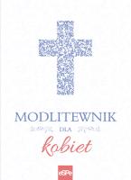 Modlitewnik dla kobiet. Autor: Małgorzata Rogalska (red.). SmakLiter.pl Okładka książki Modlitewnik dla kobiet