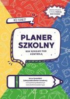MÓJ PIERWSZY PLANER SZKOLNY ROK SZKOLNY POD KONTROLĄ. Autor: Marianna Zawadzka. SmakLiter.pl Okładka książki MÓJ PIERWSZY PLANER SZKOLNY ROK SZKOLNY POD KONTROLĄ