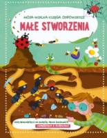 Okładka książki Moja wielka księga odpowiedzi - Małe stworzenia
