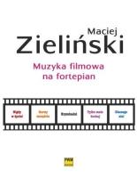 Muzyka filmowa na fortepian PWM. Autor: Maciej Zieliński (red.). SmakLiter.pl Okładka książki Muzyka filmowa na fortepian PWM