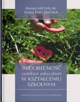 (Nie)obecność outdoor education w kształceniu.... Autor: Michalak Renata, Teresa Parczewska (red.). SmakLiter.pl Okładka książki (Nie)obecność outdoor education w kształceniu...