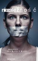 NIEZALEŻNOŚĆ. Autor: Nowakowski Maurycy. SmakLiter.pl Okładka książki NIEZALEŻNOŚĆ
