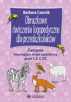 Obrazkowe ćw. log. dla przedszkolaków. S, z, c, dz. Autor: Czarnik Barbara. SmakLiter.pl Okładka książki Obrazkowe ćw. log. dla przedszkolaków. S, z, c, dz
