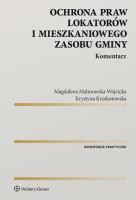 Ochrona praw lokatorów i mieszkaniowego zasobu... Autor: Krystyna Krzekotowska, Magdalena Malinowska-Wójci. SmakLiter.pl Okładka książki Ochrona praw lokatorów i mieszkaniowego zasobu..