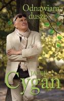 Odnawiam dusze. Piosenki, ludzie, czas. Autor: Jacek Cygan. SmakLiter.pl Okładka książki Odnawiam dusze. Piosenki, ludzie, czas