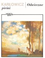 Odwieczne pieśni. Poemat symfoniczny, op. 10 PWM. Autor: Mieczysław Karłowicz. SmakLiter.pl Okładka książki Odwieczne pieśni. Poemat symfoniczny, op. 10 PWM