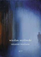 Ostatnie rozdanie. Autor: Wiesław Myśliwski. SmakLiter.pl Okładka książki Ostatnie rozdanie
