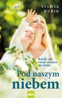 Pod naszym niebem. Autor: Sylwia Kubik. SmakLiter.pl Okładka książki Pod naszym niebem