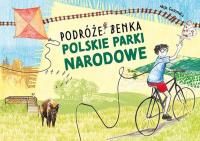 PODRÓŻE BENKA POLSKIE PARKI NARODOWE. Autor: Gadomska Alicja. SmakLiter.pl Okładka książki PODRÓŻE BENKA POLSKIE PARKI NARODOWE