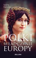 Polki władczynie Europy. Autor: Iwona Kienzler. SmakLiter.pl Okładka książki Polki władczynie Europy