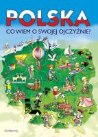 POLSKA CO WIEM O SWOJEJ OJCZYŹNIE. Autor: Tamara Michałowska (oprac.). SmakLiter.pl Okładka książki POLSKA CO WIEM O SWOJEJ OJCZYŹNIE