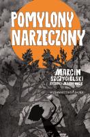 POMYLONY NARZECZONY. Autor: Marcin Szczygielski, MAGDALENA WOSIK. SmakLiter.pl Okładka książki POMYLONY NARZECZONY