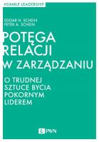 Okładka książki POTĘGA RELACJI W ZARZĄDZANIU O TRUDNEJ SZTUCE BYCIA POKORNYM LIDEREM