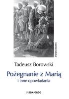 POŻEGNANIE Z MARIĄ I INNE OPOWIADANIA. Autor: Borowski Tadeusz. SmakLiter.pl Okładka książki POŻEGNANIE Z MARIĄ I INNE OPOWIADANIA