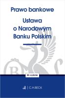 PRAWO BANKOWE USTAWA O NARODOWYM BANKU POLSKIM. Autor: Opracowanie zbiorowe. SmakLiter.pl Okładka książki PRAWO BANKOWE USTAWA O NARODOWYM BANKU POLSKIM