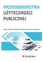 Przedsiębiorstwa użyteczności publicznej. Autor: Józefa Famielec, Małgorzata Kożuchowska. SmakLiter.pl Okładka książki Przedsiębiorstwa użyteczności publicznej