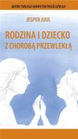 Rodzina i dziecko z chorobą przewlekłą. Autor: Jesper Juul. SmakLiter.pl Okładka książki Rodzina i dziecko z chorobą przewlekłą