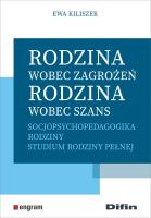 Rodzina wobec zagrożeń, rodzina wobec szans. Autor: Ewa Kiliszek. SmakLiter.pl Okładka książki Rodzina wobec zagrożeń, rodzina wobec szans