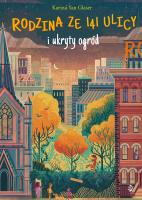 RODZINA ZE 141 ULICY I UKRYTY OGRÓD. Autor: KARINA YAN-GLASER. SmakLiter.pl Okładka książki RODZINA ZE 141 ULICY I UKRYTY OGRÓD