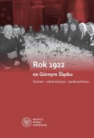 Rok 1922 na Górnym Śląsku. Autor: Rosenbaum Sebastian, Węcki Mirosław. SmakLiter.pl Okładka książki Rok 1922 na Górnym Śląsku