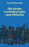 Okładka książki Siły zbrojne w wołoskiej wojnie Jana Olbrachta