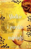 Słodkie i gorzkie migdały DL. Autor: Elise Valmorbida. SmakLiter.pl Okładka książki Słodkie i gorzkie migdały DL