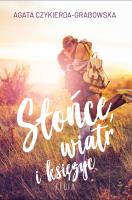 SŁOŃCE WIATR I KSIĘŻYC. Autor: Agata Czykierda-Grabowska. SmakLiter.pl Okładka książki SŁOŃCE WIATR I KSIĘŻYC