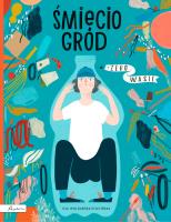 Śmieciogród. Autor: Ola Woldańska-Płocińska. SmakLiter.pl Okładka książki Śmieciogród