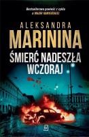 Śmierć nadeszła wczoraj. Autor: Aleksandra Marinina. SmakLiter.pl Okładka książki Śmierć nadeszła wczoraj