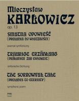 Smutna opowieść (Preludia do wieczności) op.13 PWM. Autor: Mieczysław Karłowicz. SmakLiter.pl Okładka książki Smutna opowieść (Preludia do wieczności) op.13 PWM