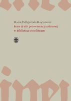 STARE DRUKI PROWENIENCJI ZAKONNEJ W BIBLIOTECE OSSOLINEUM. Autor: MARIA PIDŁYPCZAK-MAJEROWICZ. SmakLiter.pl Okładka książki STARE DRUKI PROWENIENCJI ZAKONNEJ W BIBLIOTECE OSSOLINEUM