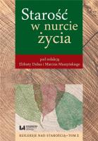 Starość w nurcie życia.Refleksje nad starością T.2. Autor: Marcin Muszyński, Dubas Elżbieta. SmakLiter.pl Okładka książki Starość w nurcie życia.Refleksje nad starością T.2