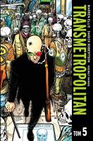 Transmetropolitan T.5. Autor: Ellis Warren, Robertson Darick, Krzysztof Uliszew. SmakLiter.pl Okładka książki Transmetropolitan T.5