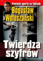 TWIERDZA SZYFRÓW WYD. 2004. Autor: Bogusław Wołoszański. SmakLiter.pl Okładka książki TWIERDZA SZYFRÓW WYD. 2004