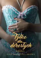 Tylko dla dorosłych. Autor: Majewska-Brown Nina. SmakLiter.pl Okładka książki Tylko dla dorosłych