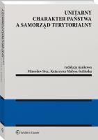 Unitarny charakter państwa a samorząd terytorialny. Autor: Małysa-Sulińska Katarzyna. SmakLiter.pl Okładka książki Unitarny charakter państwa a samorząd terytorialny