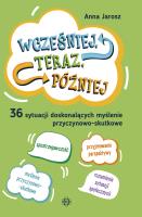 Wcześniej, teraz, póżniej. Autor: Anna Jaroszuk (red.). SmakLiter.pl Okładka książki Wcześniej, teraz, póżniej