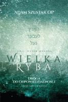 Wielka Ryba. Droga do odpowiedzialności. Autor: Adam Szustak OP. SmakLiter.pl Okładka książki Wielka Ryba. Droga do odpowiedzialności