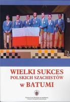 Wielki sukces Polskich szachistów w Batumi. Autor: Jacek Bielczyk. SmakLiter.pl Okładka książki Wielki sukces Polskich szachistów w Batumi