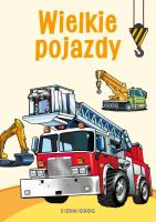 Wielkie pojazdy - kolorowanka edukacyjna. Autor: Tamara Michałowska (oprac.). SmakLiter.pl Okładka książki Wielkie pojazdy - kolorowanka edukacyjna