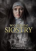 Wojenne siostry. Autor: Puścikowska Agata. SmakLiter.pl Okładka książki Wojenne siostry