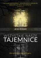 Wszystkie nasze tajemnice. Autor: Jess Ryder. SmakLiter.pl Okładka książki Wszystkie nasze tajemnice