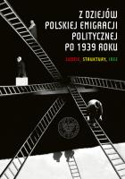 Z dziejów polskiej emigracji politycznej po 1939r.. Autor: Pleskot Patryk. SmakLiter.pl Okładka książki Z dziejów polskiej emigracji politycznej po 1939r.