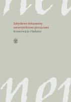 ZABYTKOWE DOKUMENTY UWIERZYTELNIONE PIECZĘCIAMI KONSERWACJA I BADANIA. Autor: Opracowanie zbiorowe. SmakLiter.pl Okładka książki ZABYTKOWE DOKUMENTY UWIERZYTELNIONE PIECZĘCIAMI KONSERWACJA I BADANIA