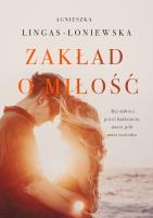 Zakład o miłość. Autor: Lingas-Łoniewska Agnieszka. SmakLiter.pl Okładka książki Zakład o miłość