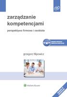 Zarządzanie kompetencjami. Perspektywa firmowa.... Autor: Filipowicz Grzegorz. SmakLiter.pl Okładka książki Zarządzanie kompetencjami. Perspektywa firmowa...